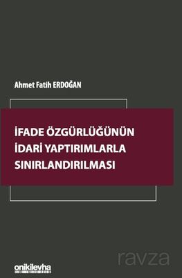 İfade Özgürlüğünün İdari Yaptırımlarla Sınırlandırılması - 1