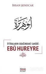 İftiraların Odağındaki Sahabi: Ebu Hureyre - Hüküm Kitap