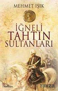 İğneli Tahtın Sultanları - Yediveren Yayınları