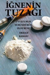 İğnenin Tuzağı Uyuşturur Süründürür Öldürür! - Kıyam Yayıncılık