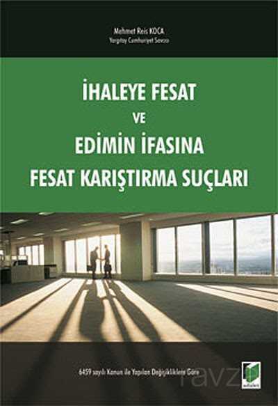 İhaleye Fesat ve Edimin İfasına Fesat Karıştırma Suçları - 2