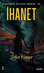 İhanet / Komiser Ayhan Serisi 2 - Kavim Yayıncılık