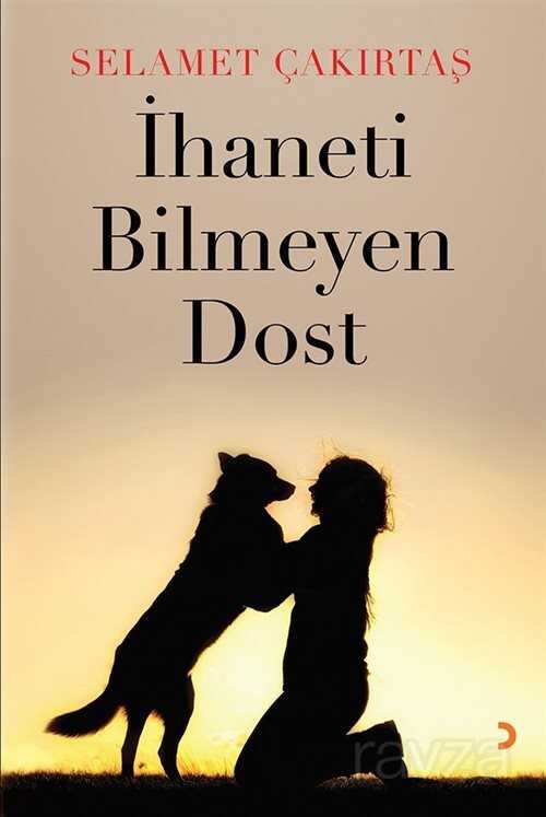 İhaneti Bilmeyen Dost - 1