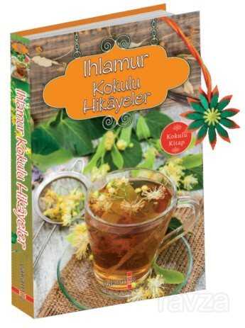 Ihlamur Kokulu Hikayeler - Yakamoz Yayıncılık