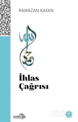İhlas Çağrısı - Sahra Kitap