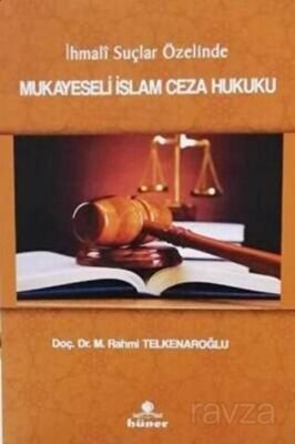 İhmali Suçlar Özelinde Mukayeseli İslam Ceza Hukuku - 1