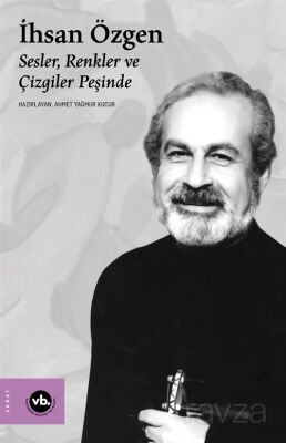 İhsan Özgen Sesler Renkler ve Çizgiler Peşinde - 1