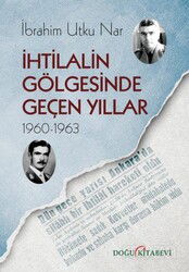İhtilalin Gölgesinde Geçen Yıllar (1960-1963) - Doğu Kitabevi
