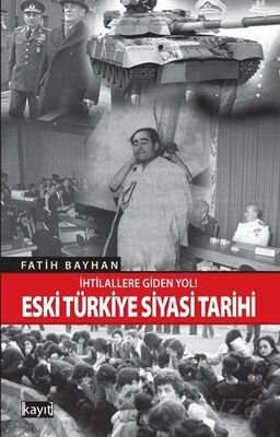İhtilallere Giden Yol! Eski Türkiye Siyasi Tarihi - 1