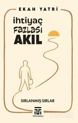 İhtiyaç Fazlası Akıl - 1