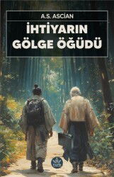 İhtiyarın Gölge Öğüdü - Elpis Yayınları