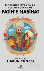 İhtiyarlığa Övgü ya da Sultan Murad'dan Fatih'e Nasihat - Hasbahçe