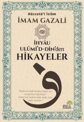 İhyau Ulûmi'd-Dîn'den Hikayeler - Ahir Zaman