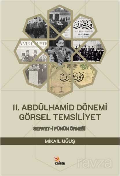 II. Abdülhamid Dönemi Görsel Temsiliyet - Kriter Basım Yayın Dağıtım
