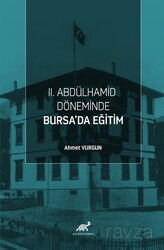 II. Abdülhamid Döneminde Bursa'da Eğitim - Paradigma Akademi Yayınları