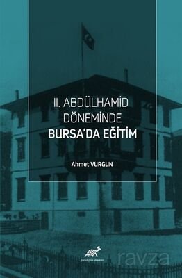 II. Abdülhamid Döneminde Bursa'da Eğitim - 1