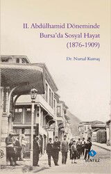 II. Abdülhamid Döneminde Bursa'da Sosyal Hayat (1876-1909) - Sentez Yayım ve Dağıtım (Bursa)