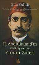 II. Abdülhamid'in Gizli Siyaseti ve Yunan Zaferi - İlgi Kültür Sanat Yayınları