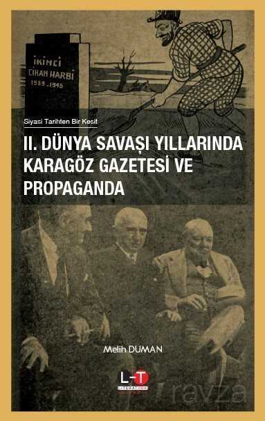 II. Dünya Savaşı Yıllarında Karagöz Gazetesi ve Propaganda - Literatürk Yayınları (Konya)