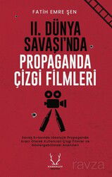II. Dünya Savaşı'nda Propaganda Çizgi Filmleri Savaş Sırasında İdeolojik Propaganda Aracı Olarak Kul - Karakum Yayınevi