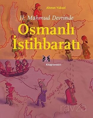 II. Mahmud Devrinde Osmanlı İstihbaratı - 1