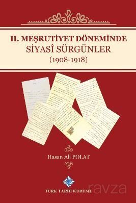 II. Meşrutiyet Döneminde Siyasi Sürgünler (1908-1918) - 1