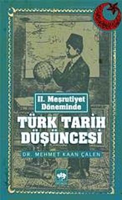 II. Meşrutiyet Döneminde Türk Tarih Düşüncesi - 1