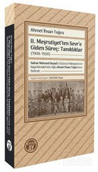 II. Meşrutiyet'ten Sevr'e Giden Süreç: Tanıklıklar (19081920) - Büyüyenay Yayıncılık