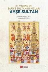 II. Murad ve Safiye Sultan'in Kızları Ayşe Sultan - 1