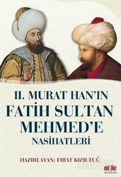 II. Murat Han'ın Fatih Sultan Mehmet'e Nasihatleri - Akıl Fikir Yayınları