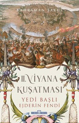 II. Viyana Kuşatması / Yedi Başlı Ejderin Fendi - 1