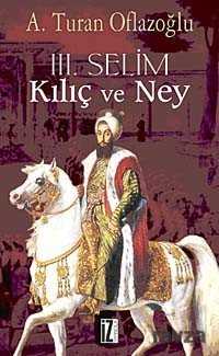 III. Selim Kılıç ve Ney - İz Yayıncılık