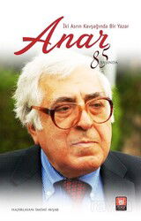 İki Asrın Kavşağında Bir Yazar Anar - Türk Edebiyatı Vakfı