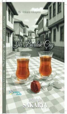 İki Bardak Çay / Bir Ankara Hikayesi - 1