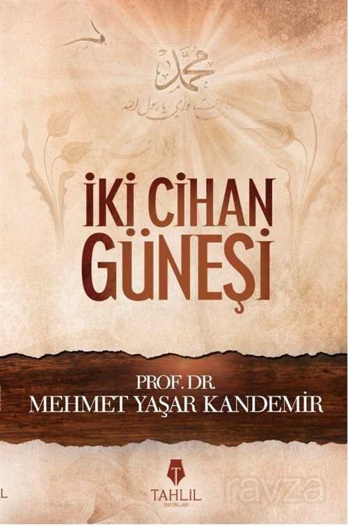 İki Cihan Güneşi - Tahlil Yayınları