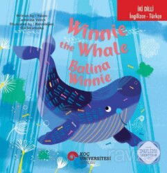 İki Dilli: İngilizce-Türkçe Winnie The Whale / Balina Winnie İngilizce Öğreniyorum - Koç Üniversitesi Yayınları