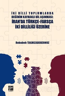 İki Dilli Toplumlarda Değinim Kaynaklı Dil Aşınması : İran'da Türkçe-Farsça İki Dilliliği Üzerine - 1