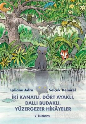 İki Kanatlı, Dört Ayaklı, Dallı Budaklı, Yüzergezer Hikayeler - 1