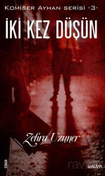 İki Kez Düşün / Komiser Ayhan Serisi 3 - Kavim Yayıncılık