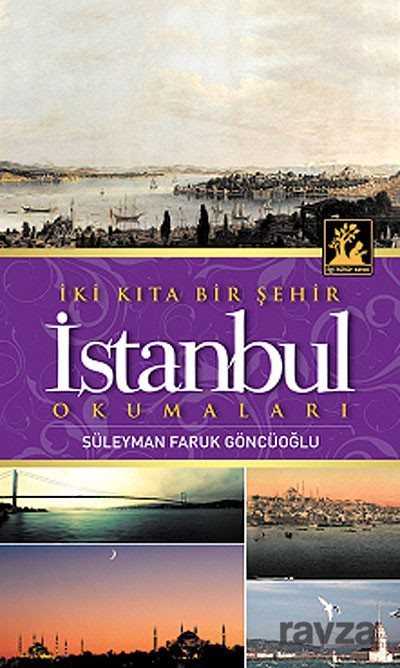 İki Kıta Bir Şehir İstanbul Okumaları - İlgi Kültür Sanat Yayınları