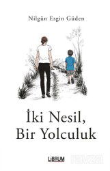 İki Nesil, Bir Yolculuk - Librum Kitap