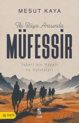 İki Rüya Arasında Müfessir Taberî’nin Hayatı ve Hatıraları - 1