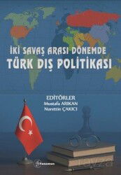 İki Savaş Arası Dönemde Türk Dış Politikası - Fenomen Yayıncılık