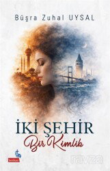 İki Şehir Bir Kimlik - Berikan Yayınevi