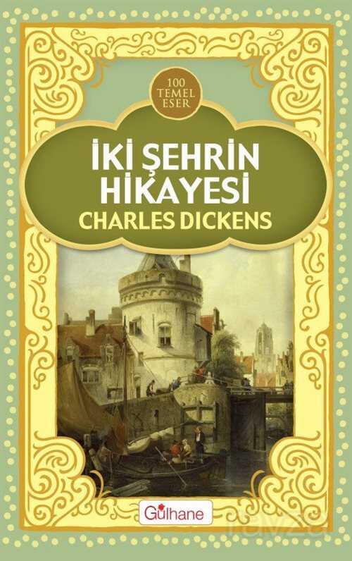 İki Şehrin Hikayesi - Gülhane Yayınları