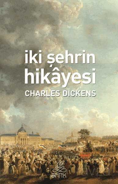 İki Şehrin Hikayesi - Antik Klasik Yayınları