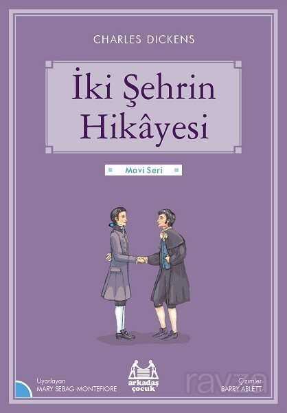 İki Şehrin Hikayesi / Gökkuşağı Mavi Seri - Arkadaş Yayınları