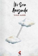 İki Sen Arasında - Klaros Yayınları