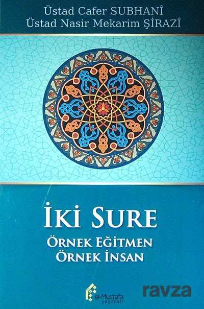 İki Sure (Örnek Eğitmen - Örnek İnsan) - El-Mustafa Yayınları