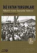 İki Vatan Yorgunları Mübadale Acısını Yaşayanlar Anlatıyor - Bağlam Yayıncılık